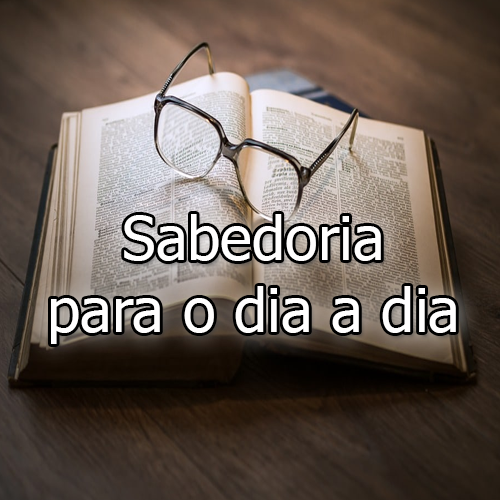 Sabedoria para o dia a dia